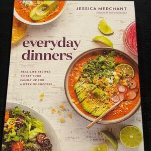Everyday Dinners Cookbook by Jessica Merchant